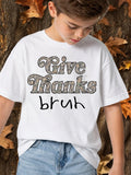 Thanksgiving-Give Thanks Bruh