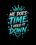 He Does Time, I Hold It Down Tee | Tiffany Blue Edition | BMC